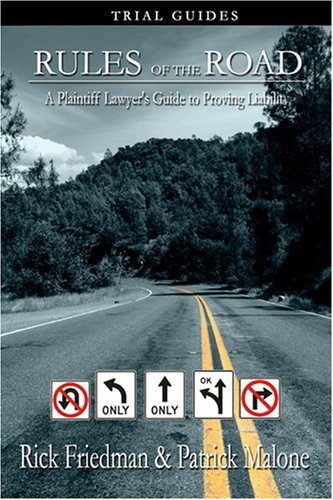 Rules of the Road First Edition Rick Friedman Patrick Malone Trial Guides