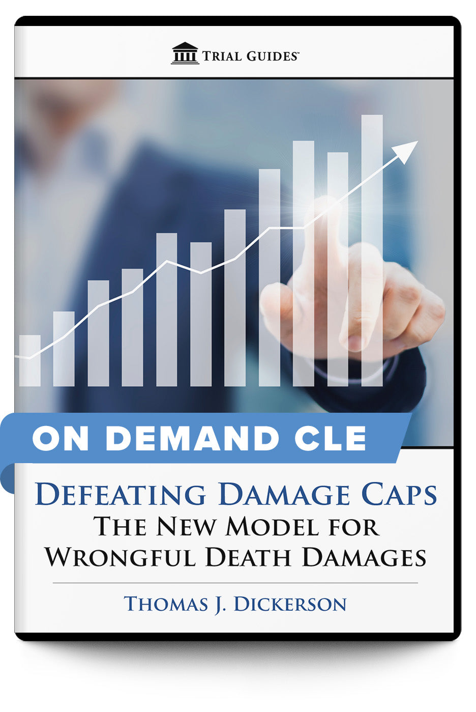 Defeating Damage Caps: The New Model for Wrongful Death Damages - On Demand CLE - Trial Guides