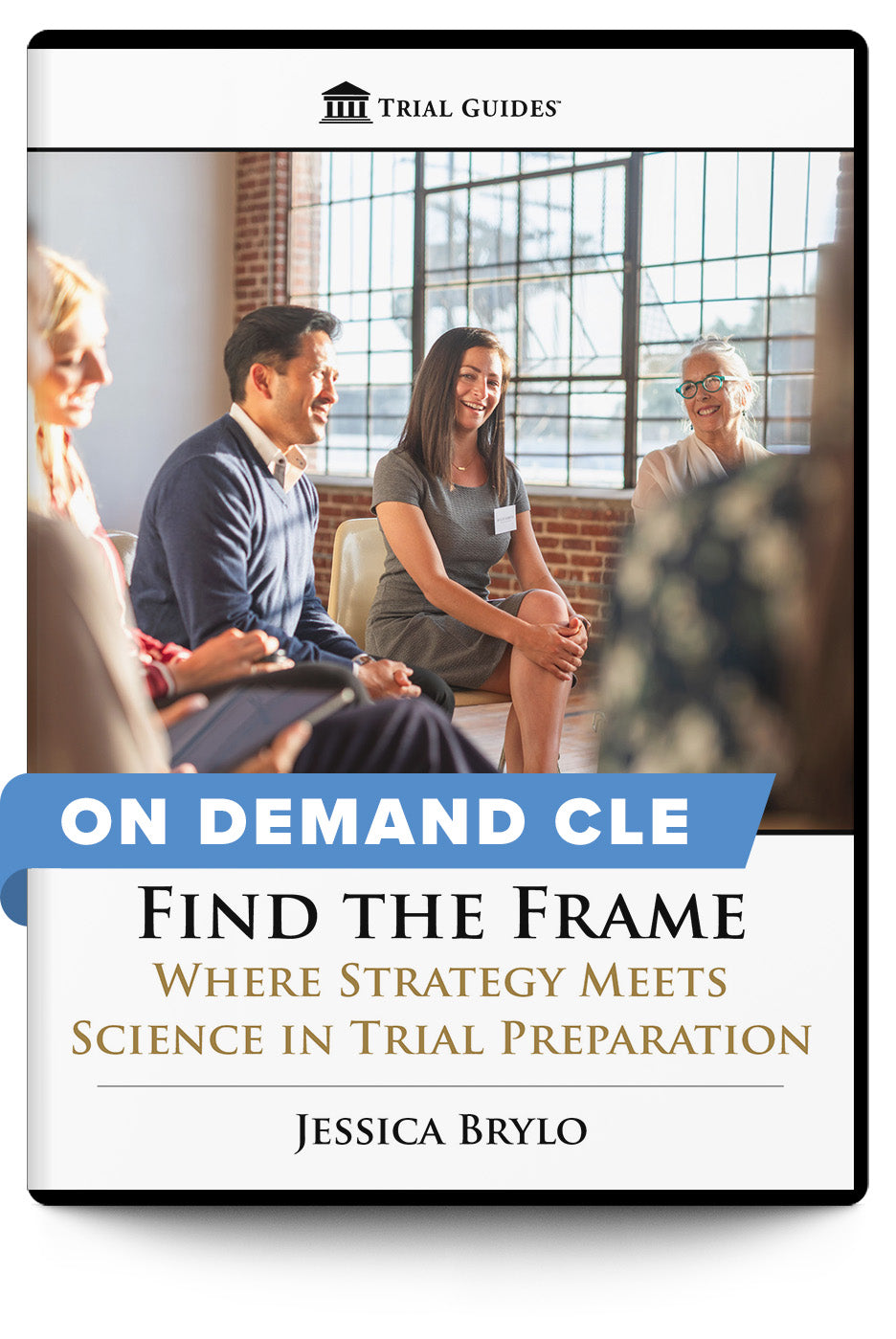 Find the Frame: Where Strategy Meets Science in Trial Preparation - On Demand CLE