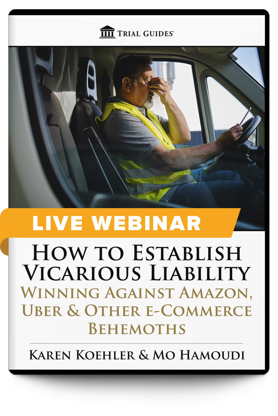 How to Establish Vicarious Liability: Winning Against Amazon, Uber & Other e-Commerce Behemoths - Live Webinar