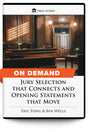 Jury Selection that Connects and Opening Statements that Move - On Demand - Trial Guides