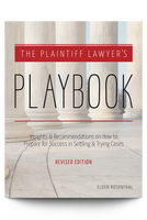 The Plaintiff Lawyer's Playbook: Insights and Recommendations on How to Prepare for Success in Settling and Trying Cases, Revised Edition