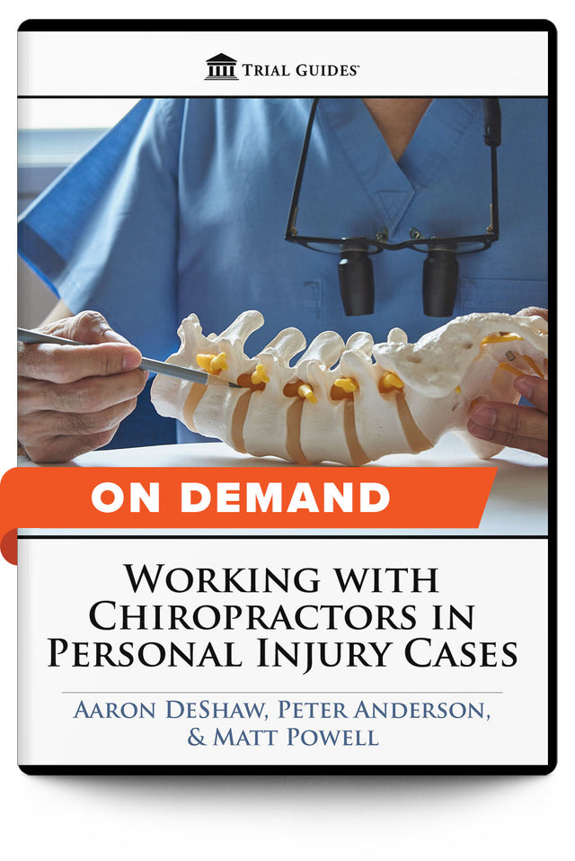Working with Chiropractors in Personal Injury Cases - On Demand - Trial Guides