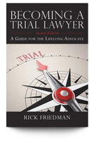 Becoming a Trial Lawyer: A Guide for the Lifelong Advocate