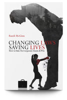 Changing Laws, Saving Lives: How to Take on Corporate Giants & Win