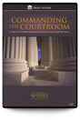 Commanding the Courtroom - Trial Guides