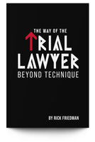 The Way of the Trial Lawyer: Beyond Technique
