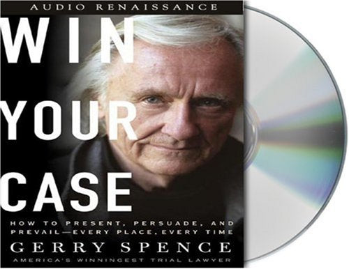Gerry Spence Win Your Case Audiobook Trial Guides