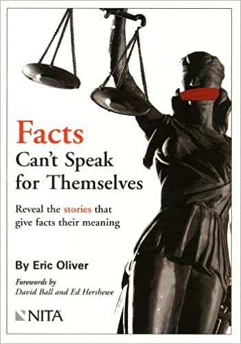 Eric Oliver's Facts Can't Speak for Themselves Comes to Trial Guides
