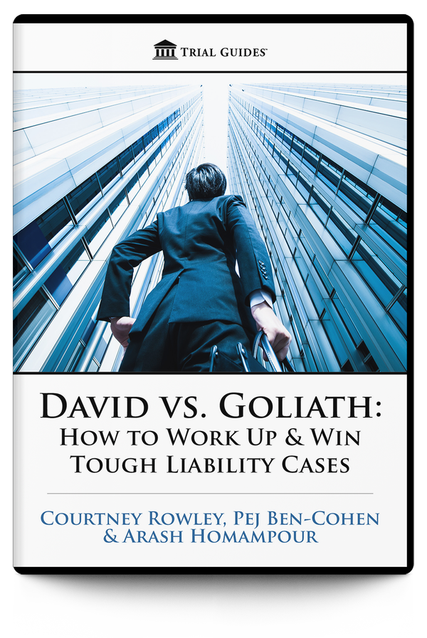 David vs. Goliath: How to Work Up and Win Tough Liability Cases Downloads