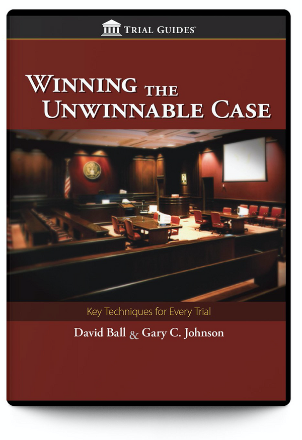 Trial Guides Releases David Ball and Gary Johnson's Winning the Unwinnable Case