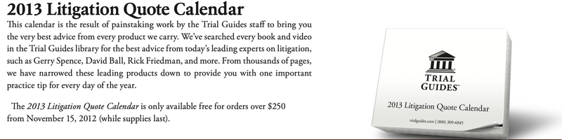 2013 Trial Guides Litigation Quote Calendar Now Available