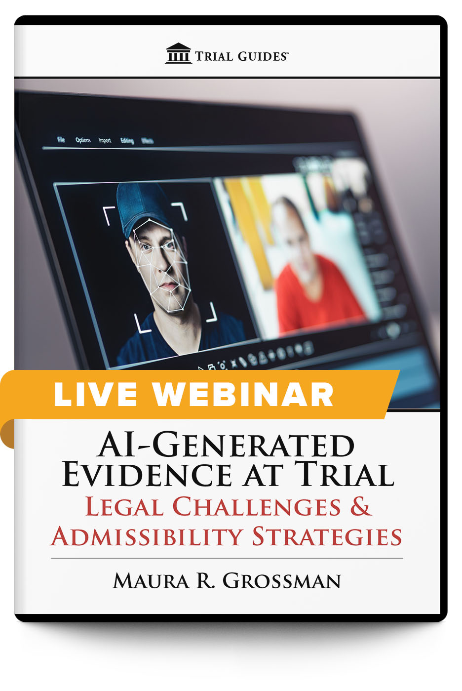 AI-Generated Evidence at Trial: Legal Challenges & Admissibility Strategies - Live Webinar - Trial Guides