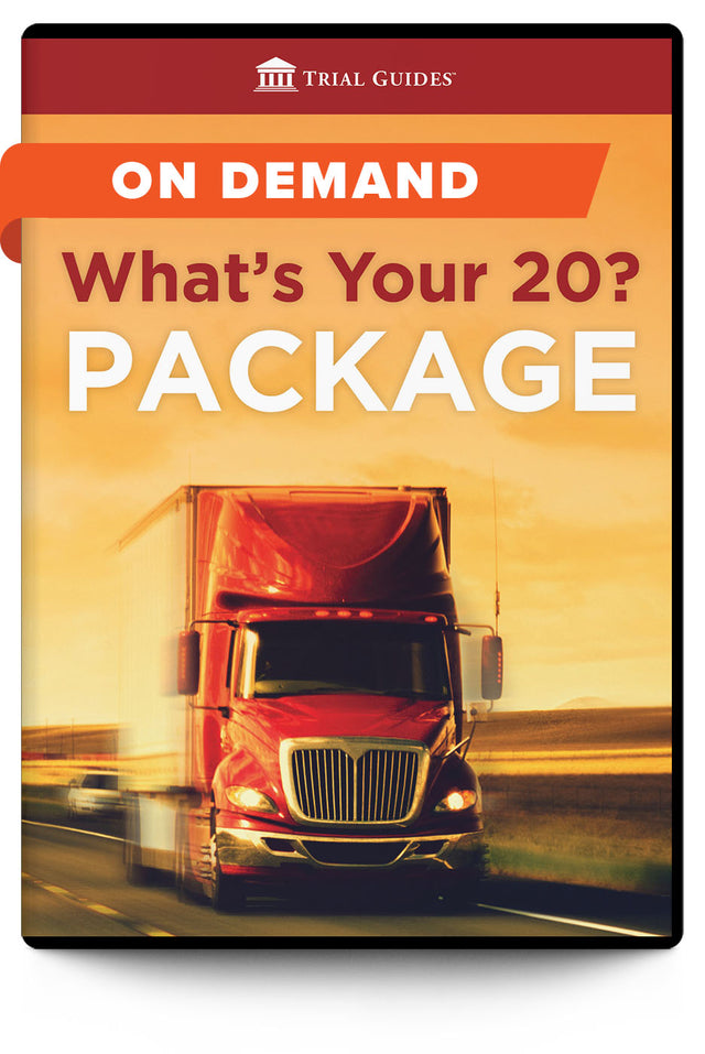 What's Your 20? Navigating the Complex Web of Commercial Trucking Cases Package - On Demand - Trial Guides