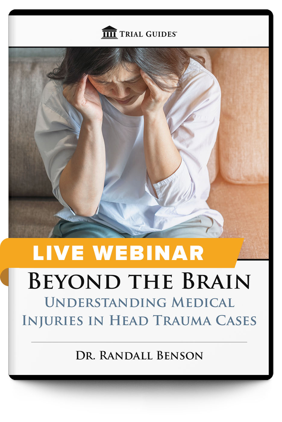Beyond the Brain: Understanding Medical Injuries in Head Trauma Cases - Live Webinar - Trial Guides
