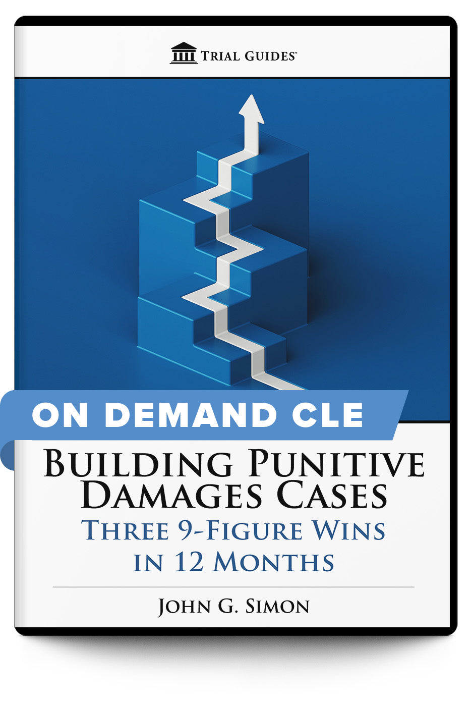 Building Punitive Damages Cases: Three 9-Figure Wins in 12 Months - On Demand CLE - Trial Guides