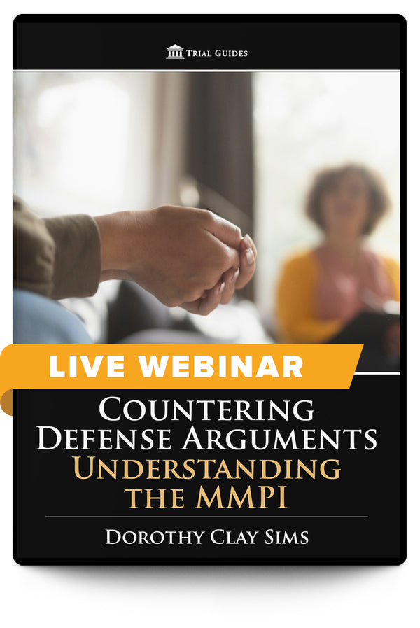 Countering Defense Arguments: Understanding the MMPI - Live Webinar - Trial Guides