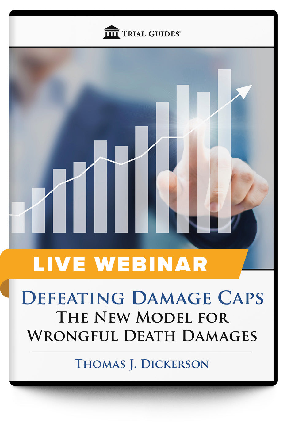 Defeating Damage Caps: The New Model for Wrongful Death Damages - Live Webinar - Trial Guides