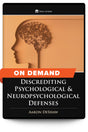 Discrediting Psychological and Neuropsychological Defenses - On Demand - Trial Guides