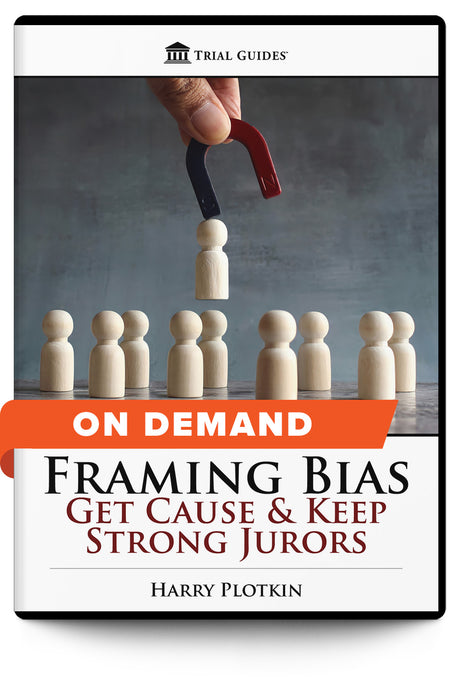 Framing Bias: Get Cause & Keep Strong Jurors - On Demand - Trial Guides