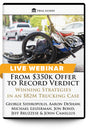 From $350k Offer to Record Verdict: Winning Strategies in an $82M Trucking Case - Live Webinar - Trial Guides