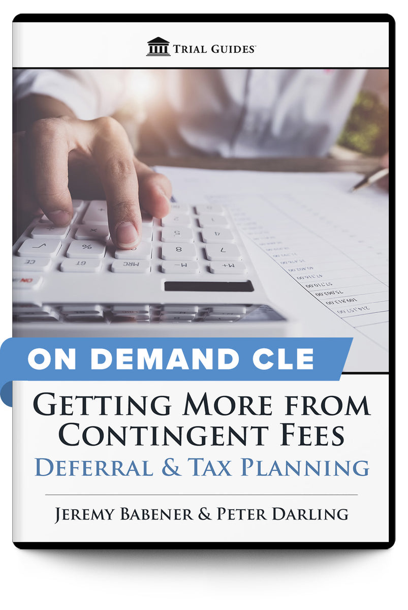 Deferred Fees Getting More from Contingent Fees: Deferral & Tax Planning - On Demand ...