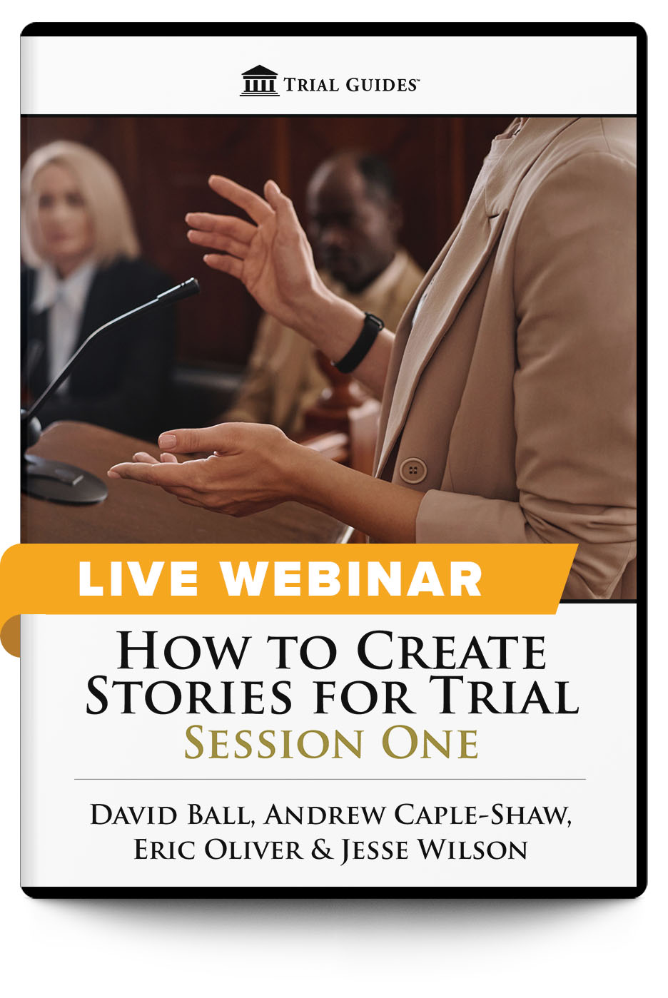 How to Create Stories for Trial: Session One - Live Webinar - Trial Guides