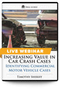 Increasing Value in Car Crash Cases: Identifying Commercial Motor Vehicle Cases - Live Webinar - Trial Guides