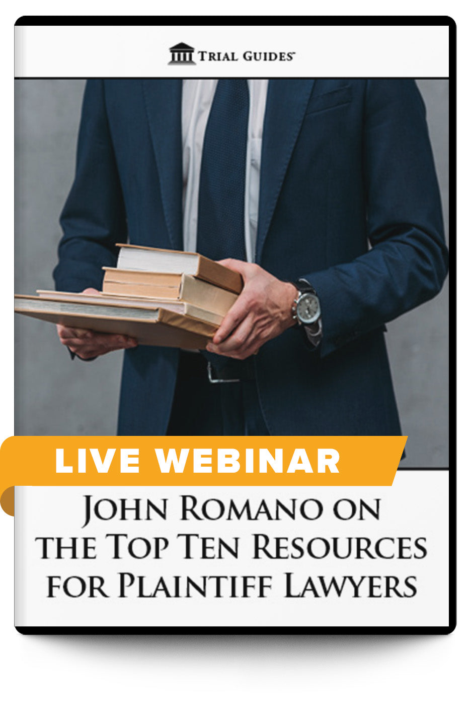 John Romano on the Top Ten Resources for Plaintiff Lawyers - Live Webinar - Trial Guides