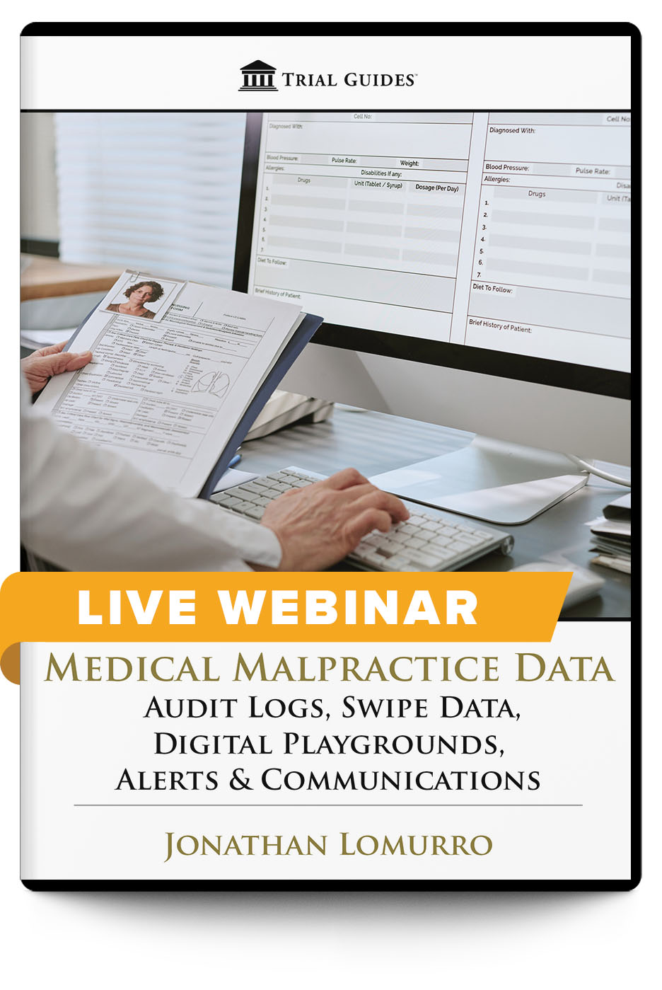 Medical Malpractice Data: Audit Logs, Swipe Data, Digital Playgrounds, Alerts & Communications - Live Webinar