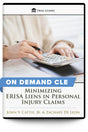 Minimizing ERISA Liens in Personal Injury Claims - On Demand CLE - Trial Guides