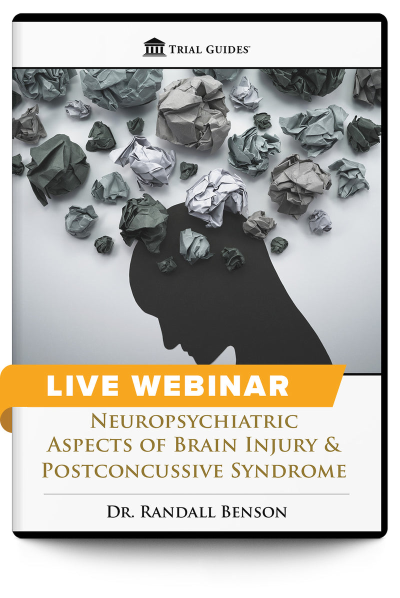 Neuropsychiatric Aspects of Brain Injury & Postconcussive Syndrome - Live Webinar - Trial Guides