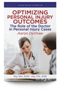 Optimizing Personal Injury Outcomes: The Role of the Doctor in Personal Injury Cases - Trial Guides