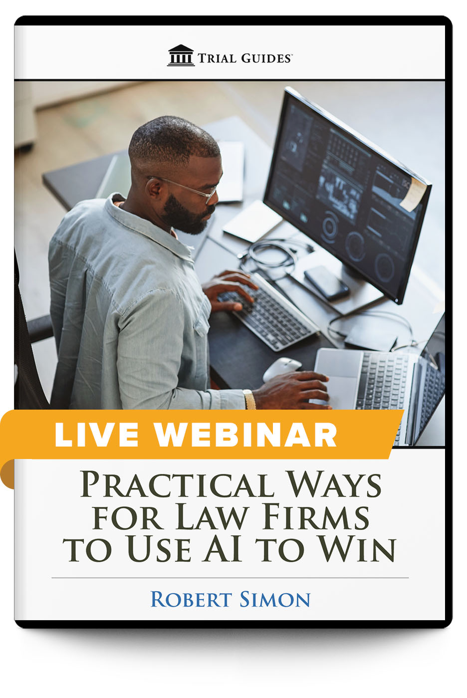 Practical Ways for Law Firms to Use AI to Win - Live Webinar - Trial Guides