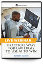 Practical Ways for Law Firms to Use AI to Win - Live Webinar - Trial Guides