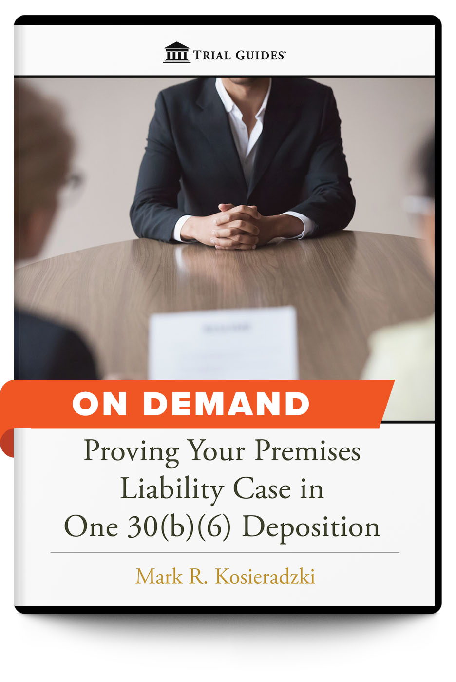 Proving Your Premises Liability Case in One 30(b)(6) Deposition - On Demand