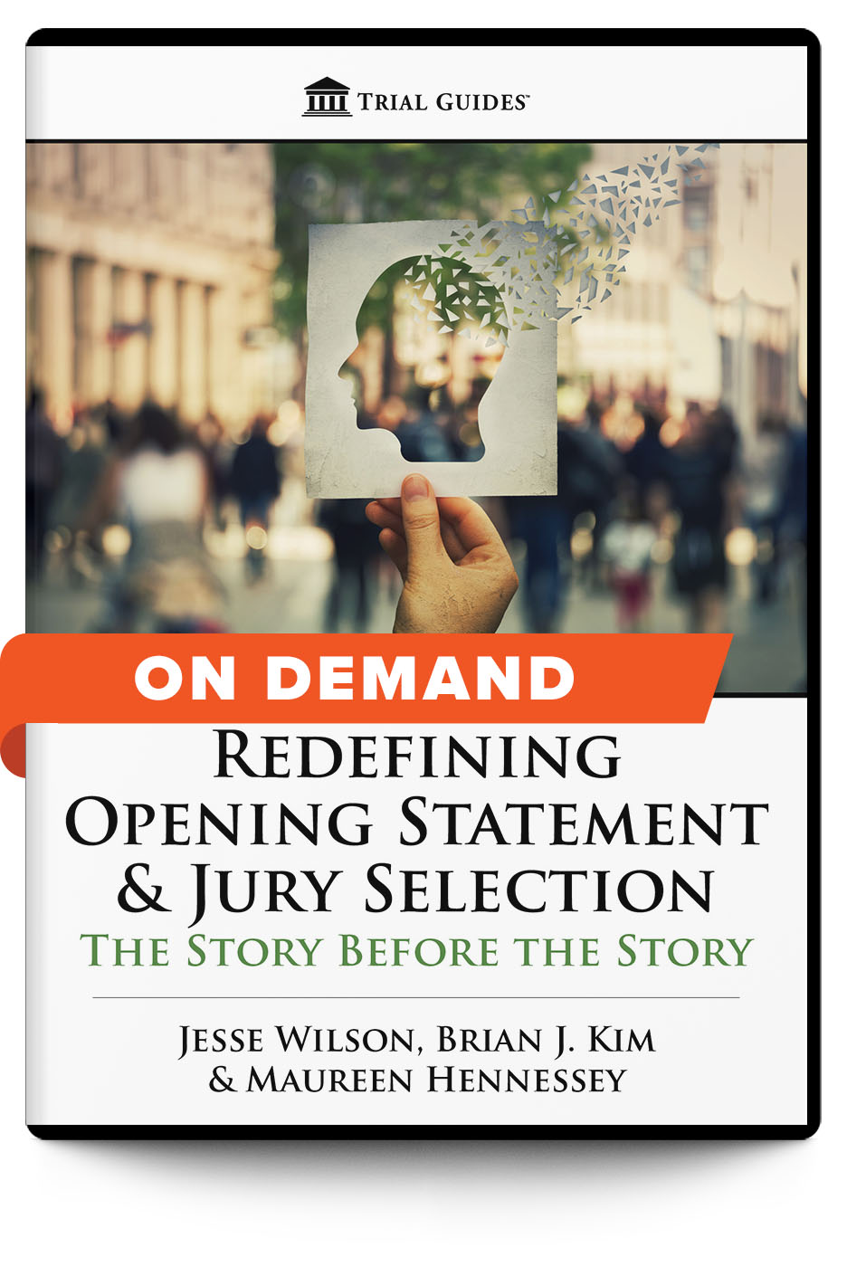 Redefining Opening Statement & Jury Selection: The Story Before the Story - On Demand