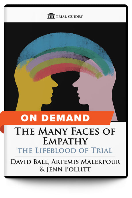 The Many Faces of Empathy: the Lifeblood of Trial - On Demand - Trial Guides