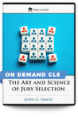 The Art and Science of Jury Selection - On Demand CLE - Trial Guides