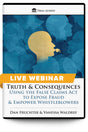 Truth & Consequences: Using the False Claims Act to Expose Fraud & Empower Whistleblowers - Live Webinar - Trial Guides