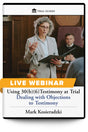Using 30(b)(6)Testimony at Trial: Dealing with Objections to Testimony - Live Webinar - Trial Guides