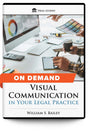 Visual Communication in Your Legal Practice - On Demand - Trial Guides