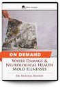Water Damage & Neurological Health: Mold Illnesses - On Demand - Trial Guides