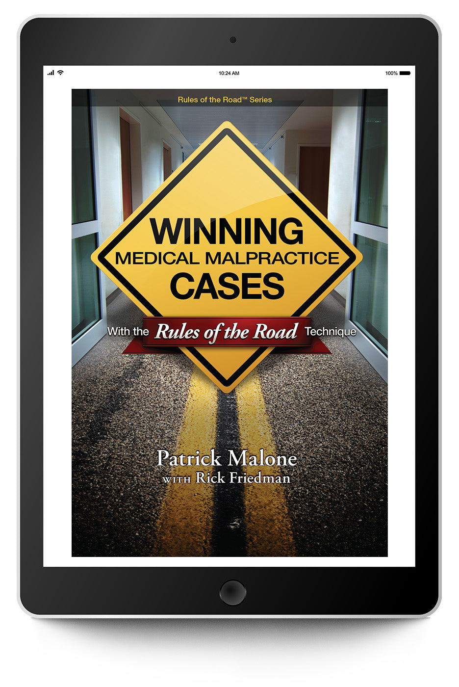 Winning Medical Malpractice Cases: With the Rules of the Road™ Technique - Trial Guides