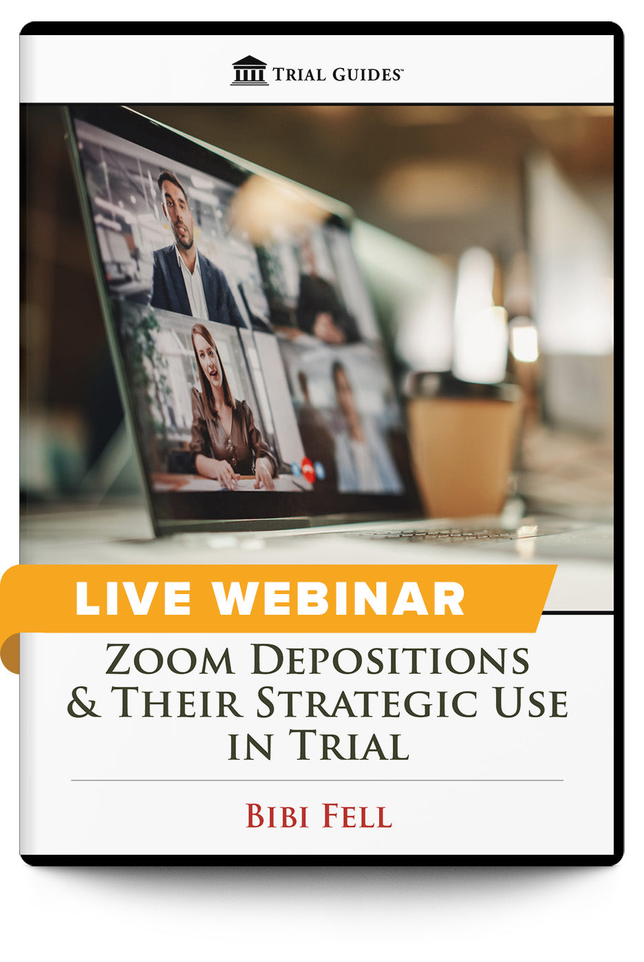 Zoom Depositions & Their Strategic Use in Trial - Live Webinar - Trial Guides