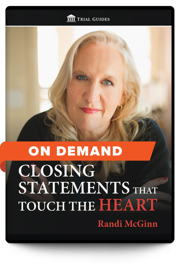 Closing Statements that Touch the Heart - On Demand - Trial Guides