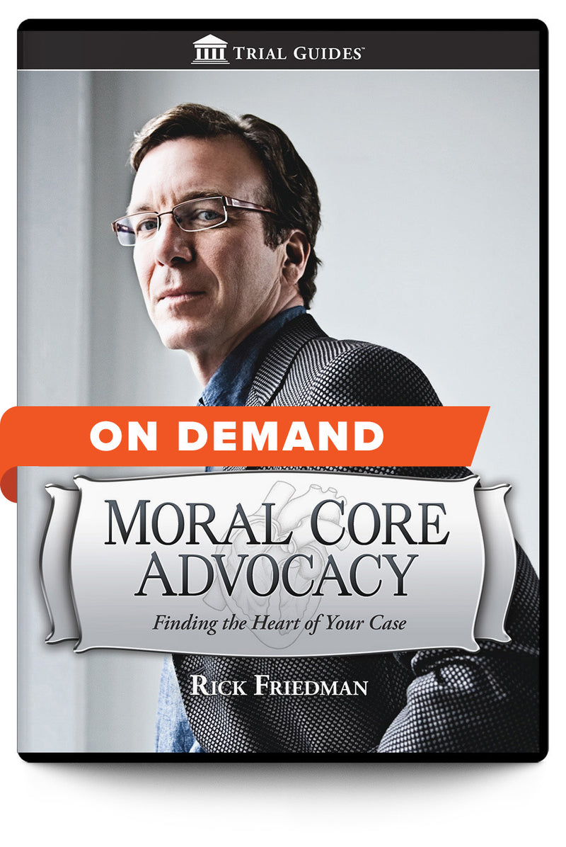 Moral Core Advocacy - On Demand - Trial Guides