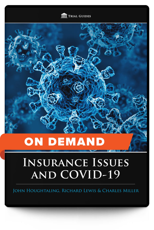Insurance Issues and COVID-19 - On Demand - Trial Guides