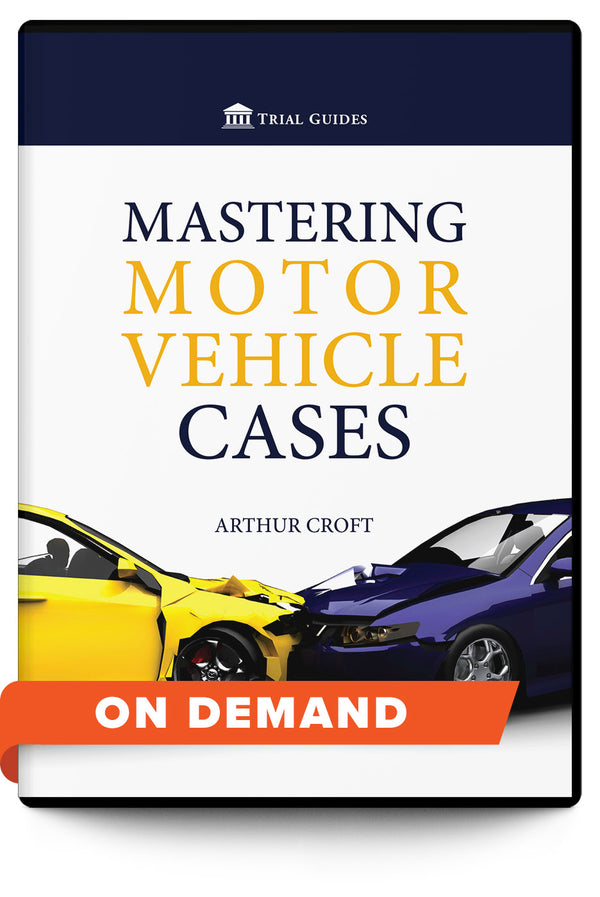 Mastering Motor Vehicle Cases - On Demand - Trial Guides