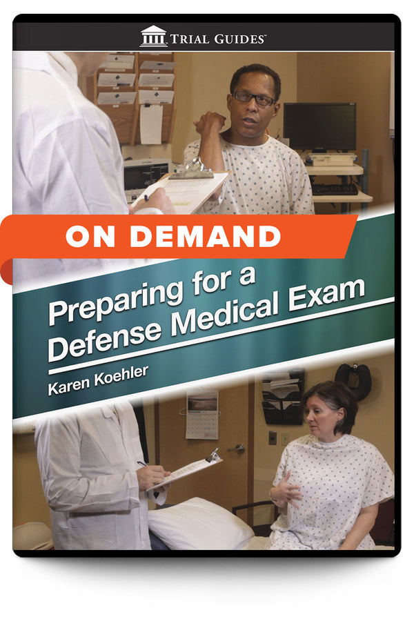 Preparing for a Defense Medical Exam - On Demand - Trial Guides